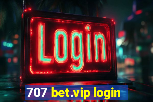 707 bet.vip login